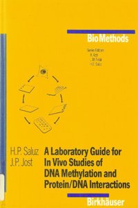 Laboratory Guide for in Vivo Studies of DNA Methylation and Protein/DNA Interactions