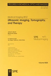 Medical Imaging 2012: Ultrasonic Imaging, Tomography, and Therapy