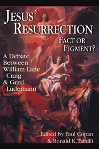 Jesus' Resurrection: Fact or Figment?