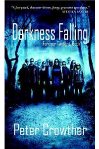 Darkness Falling: Forever Twilight, Book I