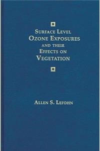 Surface-Level Ozone Exposures and Their Effects on Vegetation