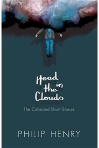 Head in the Clouds: The Collected Short Stories