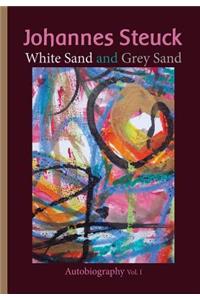 Johannes Steuck, White Sand and Grey Sand Autobiography