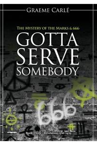 Gotta Serve Somebody