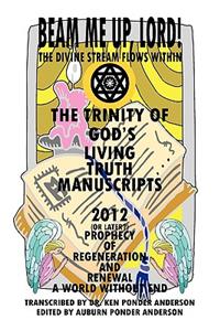 God's Living Truth Manuscripts 2012 (or Later?) Prophecy of Regeneration and Renewal