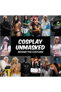 Cosplay Unmasked