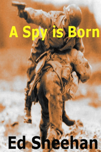 Spy is Born: A Pat O'Sheen Novel