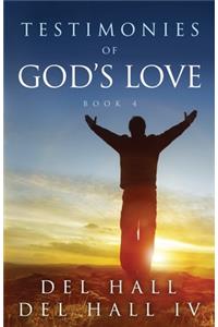 Testimonies of God's Love - Book 4