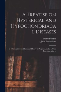 Treatise on Hysterical and Hypochondriacal Diseases