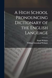 High School Pronouncing Dictionary of the English Language