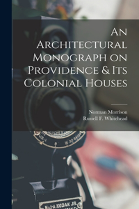 Architectural Monograph on Providence & Its Colonial Houses
