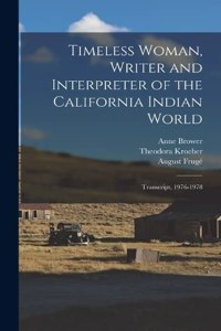 Timeless Woman, Writer and Interpreter of the California Indian World