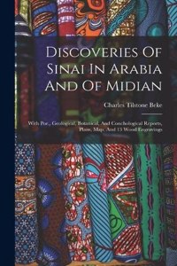 Discoveries Of Sinai In Arabia And Of Midian