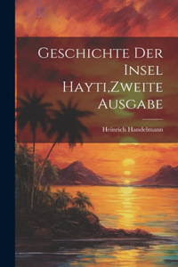 Geschichte der Insel Hayti, Zweite Ausgabe