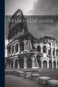 Velia in Lucanien ...