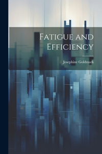 Fatigue and Efficiency