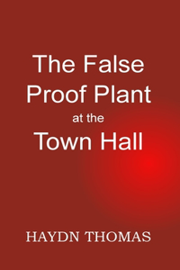 False Proof Plant at the Town Hall, 2nd edition