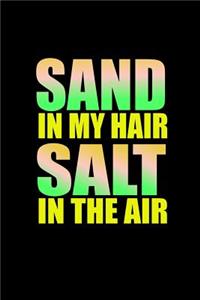 Sand in my Hair Salt in the Air