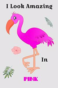 I Look Amazing In Pink