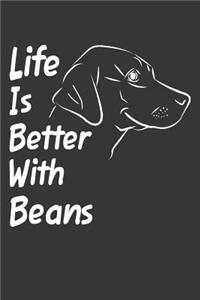 Life Is Better With Beans