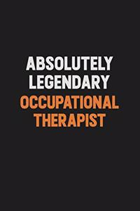 Absolutely Legendary Occupational Therapist