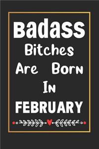 Badass Bitches Are Born In February