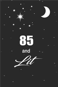 85 and lit
