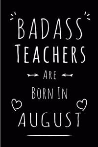 Badass Teachers Are Born In August