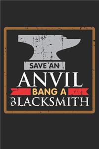 Save an Anvil Bang a Blacksmith