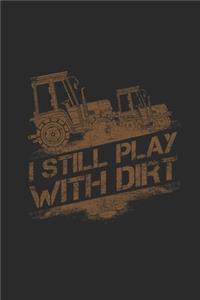 I Still Play With Dirt