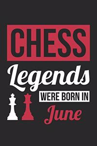 Chess Legends Were Born In June - Chess Journal - Chess Notebook - Birthday Gift for Chess Player