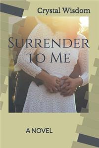 Surrender to Me