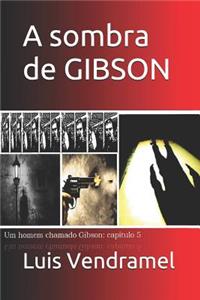 A Sombra de Gibson