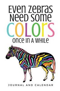 Even Zebras Need Some Colors Once in a While