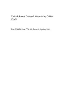 The Gao Review, Vol. 19, Issue 2, Spring 1984