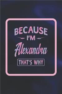 Because I'm Alexandra That's Why