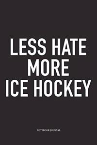 Less Hate More Ice Hockey