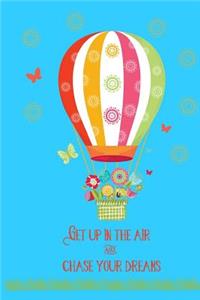 Get Up In The Air and Chase Your Dreams