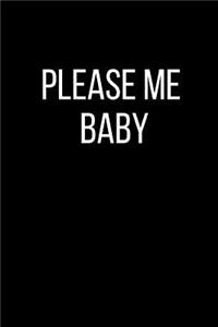 Please Me Baby