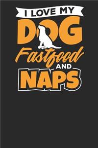I love my Dog Fastfood and Naps