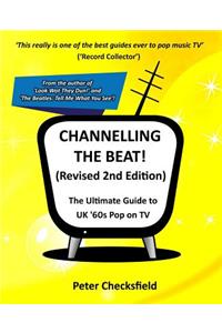 CHANNELLING THE BEAT! (Revised 2nd Edition)