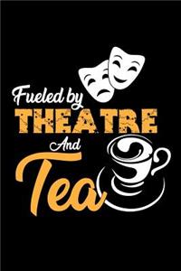 Fueled by Theatre and Tea