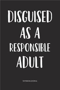 Disguised As A Responsible Adult
