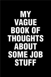 My Vague Book Of Thoughts About Some Job Stuff