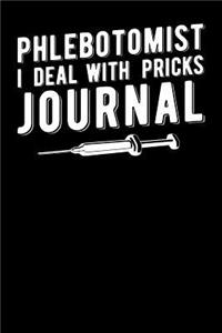 Phlebotomist I Deal With Pricks Journal