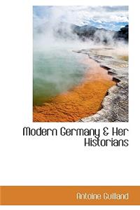 Modern Germany & Her Historians
