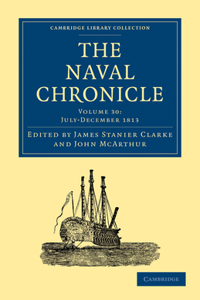 Naval Chronicle: Volume 30, July-December 1813