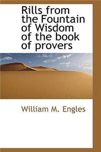 Rills from the Fountain of Wisdom of the Book of Provers