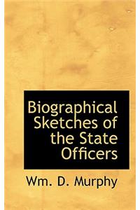 Biographical Sketches of the State Officers