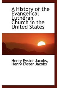 A History of the Evangelical Lutheran Church in the United States